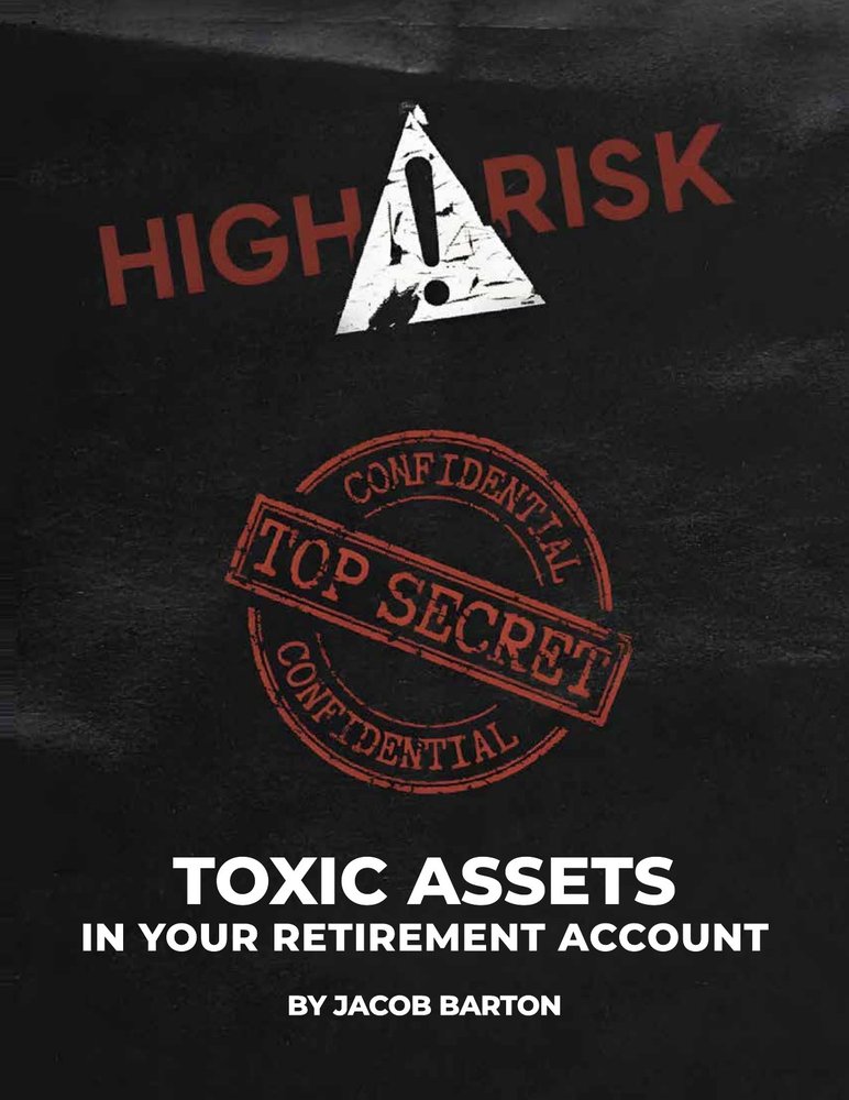 Toxic Assets in Your Retirement Account